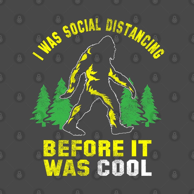 I was distancing before it was cool big foot by Cattle and Crow