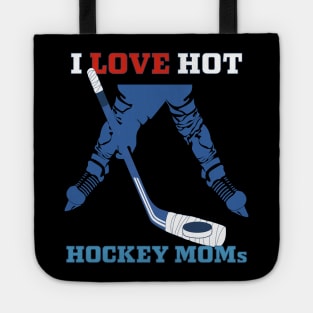 i love hot hockey moms Tote