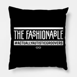 THE FASHIONABLE ACTUALLY AUTISTIC GROOVERS Pillow