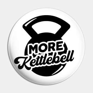 More Kettlebell Weightlifting Physical Fitness Pun Pin