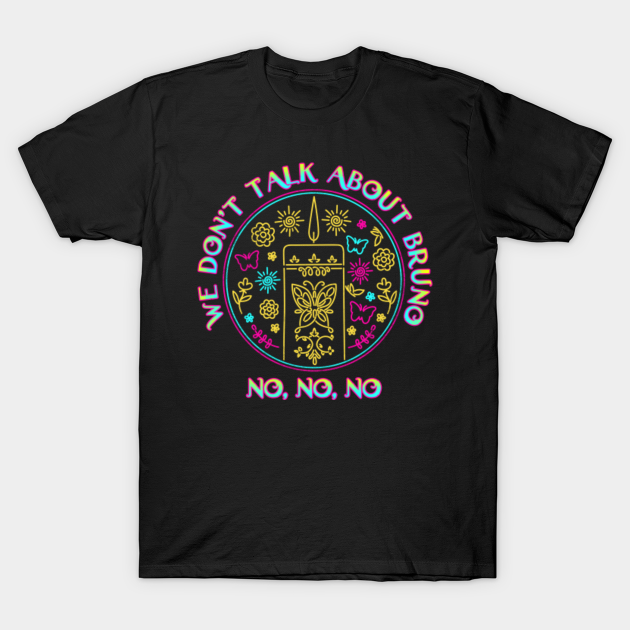 Discover Bruno no no no - We Dont Talk About Bruno - T-Shirt