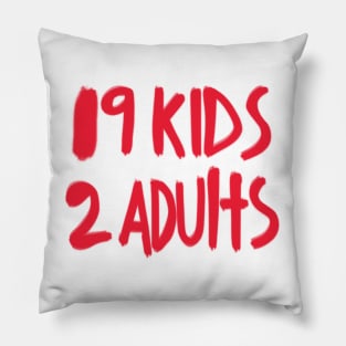 19 Kids 2 Adults Pillow