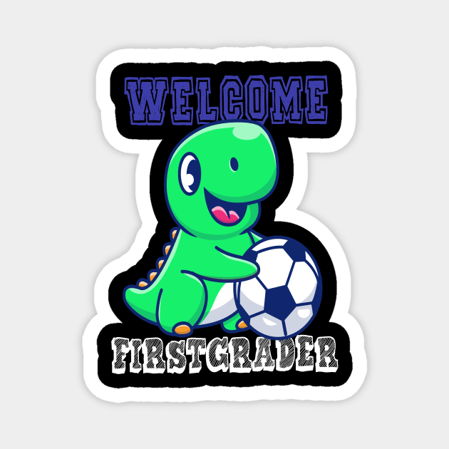 Soccer Welcome First grader Dinosaur T-Rex T shirt Magnet by chilla09