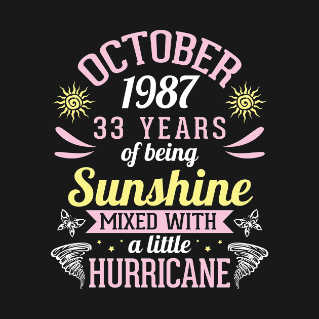 Born In October 1987 Happy 33 Years Of Being Sunshine Mixed Hurricane Mommy Daughter by bakhanh123