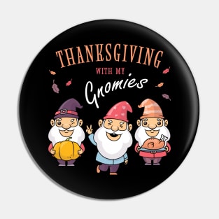 Thanksgiving WIth My Gnomies Pin
