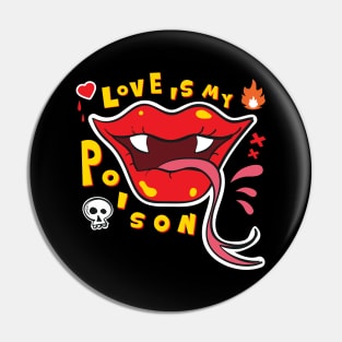 Love is my Poison Pin