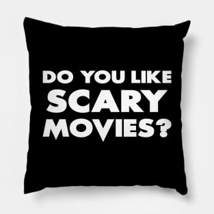 Do You Like Scary Movies? Pillow