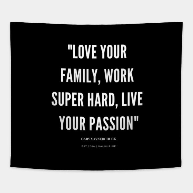Wallpaper Love Your Family Work Super Hard Live Your Passion Gary Vee For Android Free