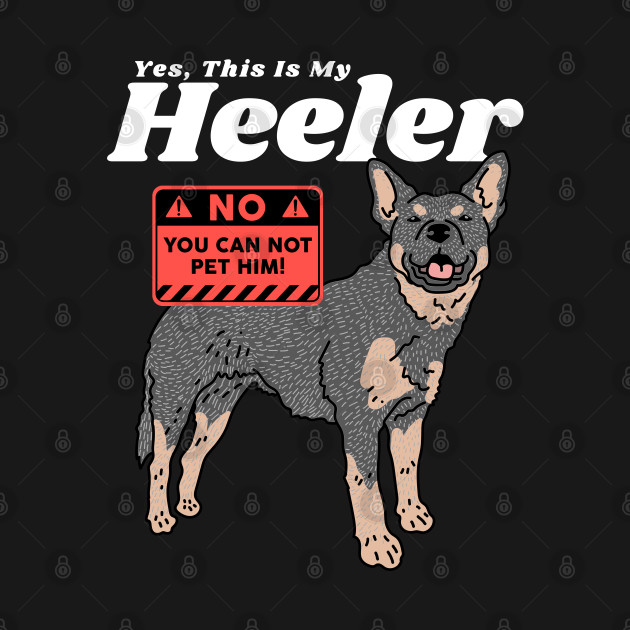 Disover Heeler Dog Owner Australian Cattle Dog Blue Heeler - Australian Cattle Dog - T-Shirt