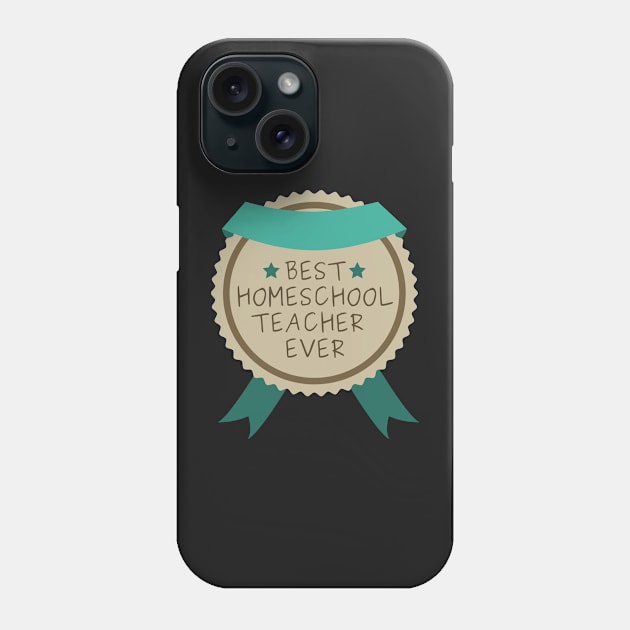 Funny Best Homeschool Teacher Badge Phone Case by casualism