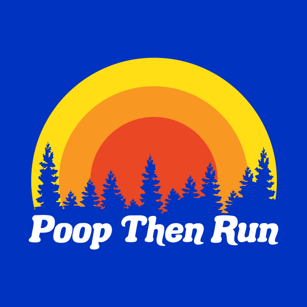 Poop Then Run Funny Sunset Trees by PodDesignShop