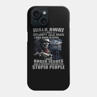 Skull Gun I Am A Grumpy Old Man I Was Born In April Phone Case