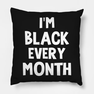 Iam black every month Pillow