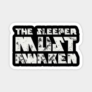 The Sleeper Must Awaken Magnet