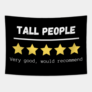 Tall People five stars would recommend Tapestry