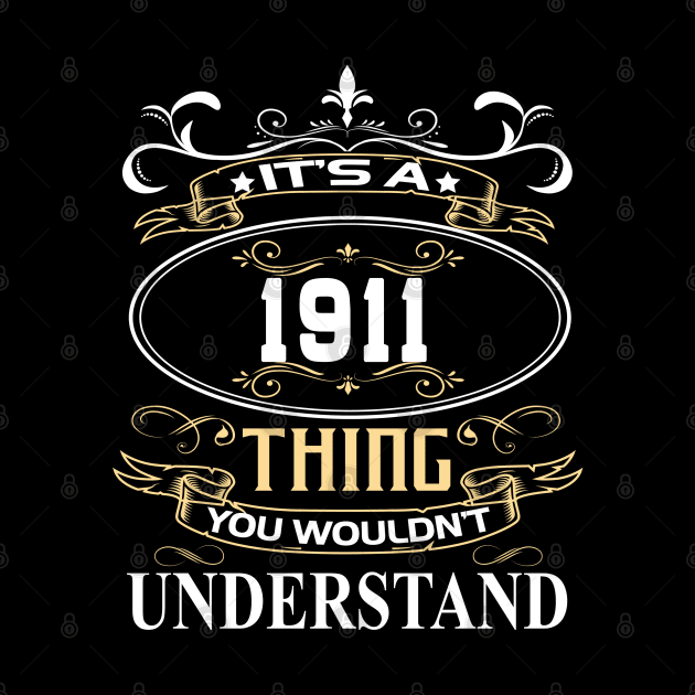 It's A 1911 Thing You Wouldn't Understand by ThanhNga