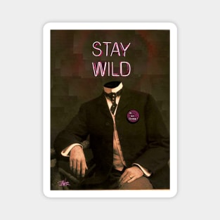 stay wild Magnet