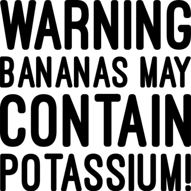 Warning bananas may contain potassium Kids T-Shirt by NomiCrafts