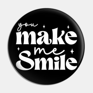 you make me smile Pin