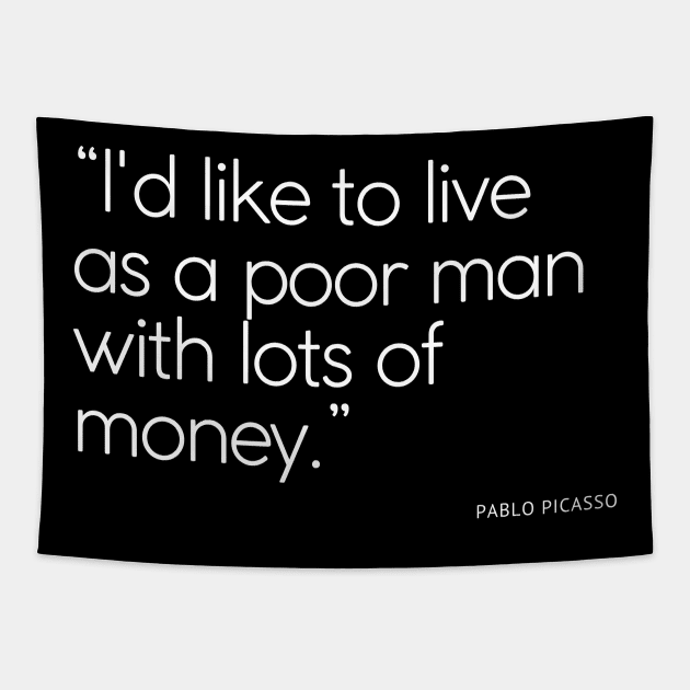 Picasso about richness Tapestry by WrittersQuotes