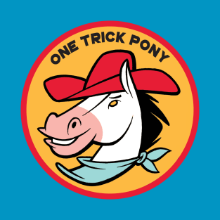 One Trick Pony T-Shirt