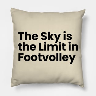 The Sky is the Limit in Footvolley Pillow