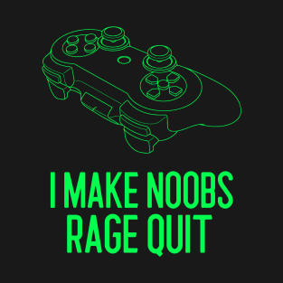 i make noobs rage quit T-Shirt