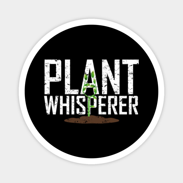 Gardening T Shirt Plant Whisperer Funny Hobby Gardening Gardener Planting Garden Gifts Tee Gardening Magnes Teepublic Pl