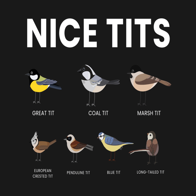 Nice Tits Bird Birds Watching Tit Nature by MooonTees