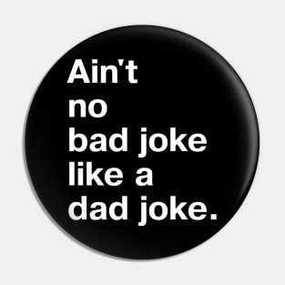 Ain't no bad joke like a dad joke. Pin