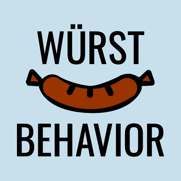 Wurst (Worst) Behavior by HighBrowDesigns