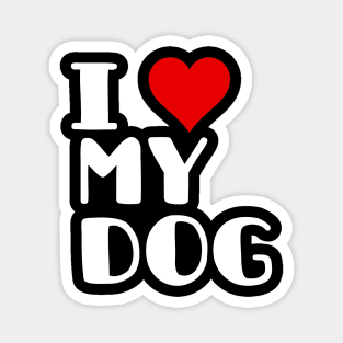 I LOVE MY DOG , DOG LOVER Magnet