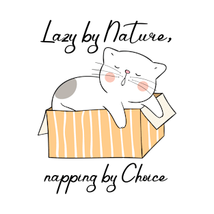 Lazy By Nature, Napping By Choice T-Shirt