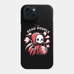 I see Dead People Phone Case
