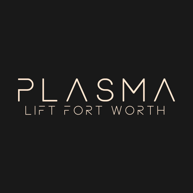 Plasma Lift Fort Worth by SH!RT