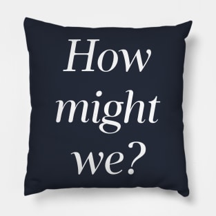 How Might We? HMW? Design Thinking, Brainstorming, Ideation Pillow