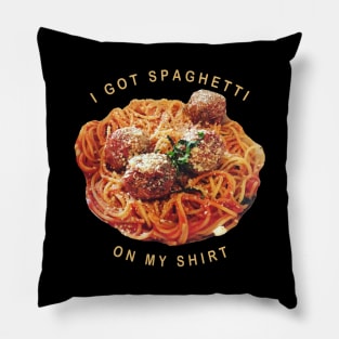 Funny Spaghetti On My Shirt Pasta Humor Pillow