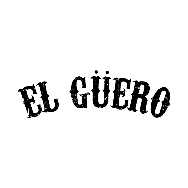 El Guero - black letter design by verde