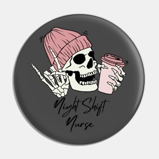 Night Shift Nurse Skeleton Pin