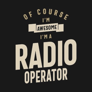 Radio Operator Job Occupation Birthday Worker T-Shirt
