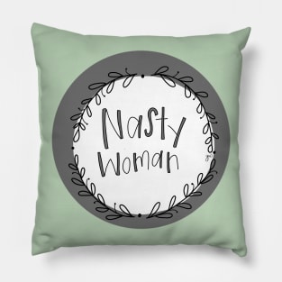 Nasty Woman Pillow