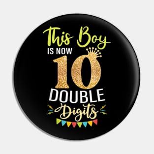 This Boy is Now 10 Double Digits Birthday Boy 10 years old Pin