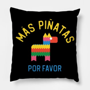 Mas Pinatas Por Favor - More Pinatas Please Pillow