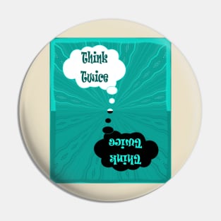 Think Twice / save the planet Pin