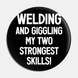 Welding and Giggling My Two Strongest Skills! Pin