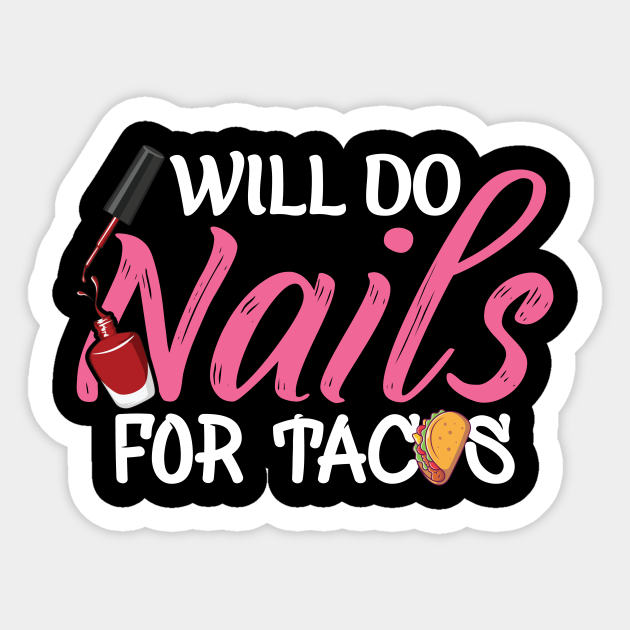 Nail Polish Quote for a Nail Technician - Funny Nail Tech Cinco De Mayo - Sticker | TeePublic Nail Polish Quote for a Nail Technician - Funny Nail Tech Cinco De Mayo - Sticker | TeePublic