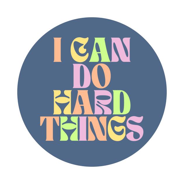 I Can Do Hard Things - Inspiring and Motivational Quotes by BloomingDiaries