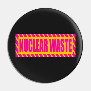 Nuclear Waste Pin