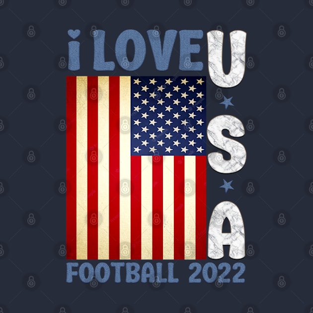 I Love USA Football 2022 by Printashopus