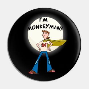 I'm Monkeyman! Pin